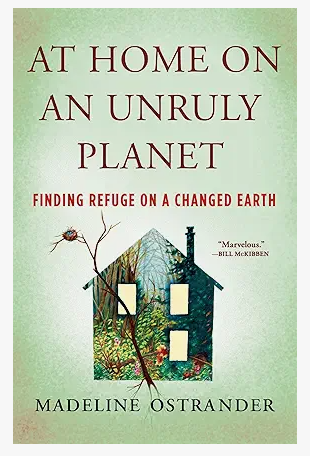 Cover of  At Home on an Unruly Planet by Madeline Ostrander